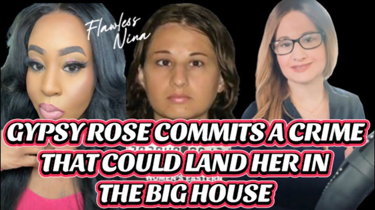 GYPSY ROSE DOES WHAT COULD QUITE LITERALLY LAND HER BACK IN PRISON