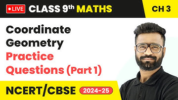 Coordinate Geometry - Practice Questions (Part 1) | Class 9 Maths Chapter 3 | CBSE 2024-25 #live