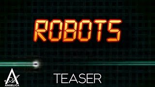 Angelica Agurbash - Robots (Teaser)