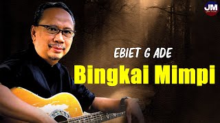 Download lagu Bingkai Mimpi - Ebiet G Ade - Lagu Lirik