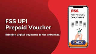 Fss Upi Prepaid Vouchers - Bringing Digital Payments To The Unbanked