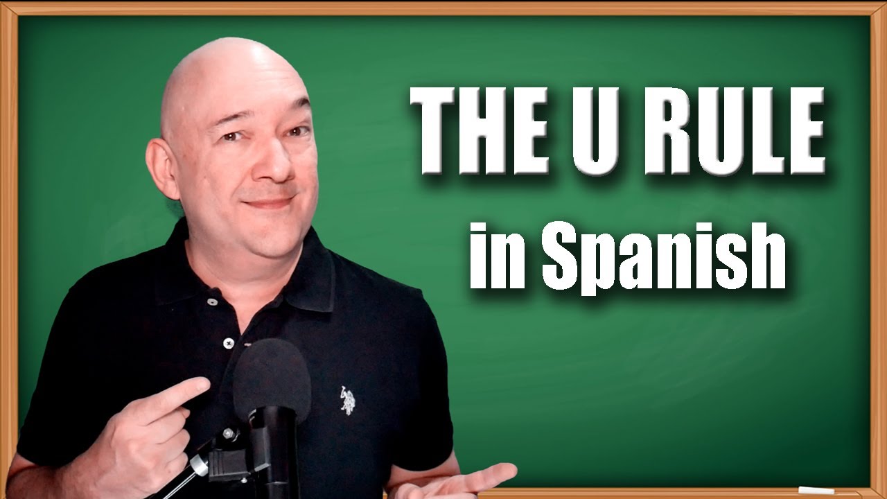 The U Rule Spanish Pronunciation When To Use The Silent U In The U Rule Spanish Pronunciation When To Use The Silent U In
