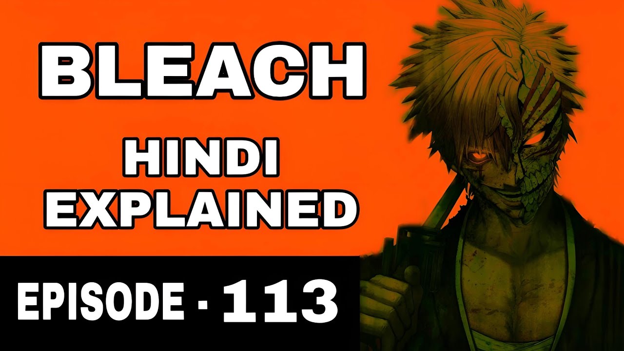 BLEACH Episode 113 Explained in HINDI (Best Explanation) YouTube
