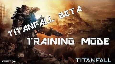 Titanfall Beta Training Mode GAMEPLAY!