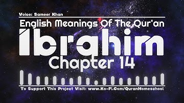 Quran English Audio - Ch. 14 Surah Ibrahim - Translation - سورة ابراهيم - ترجمة القرآن الإنجليزية
