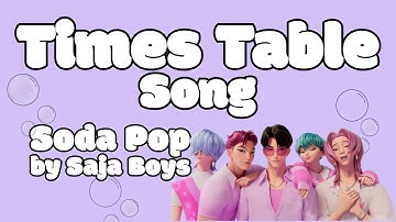 Times Table Song (Soda Pop by Saja Boys from KPop Demon Hunters)