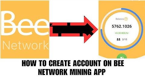 How to create account on BEE network mining app