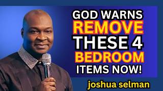 January 24 — God’s Warning: Remove These 4 Things From Your Bedroom JOUSHA SELMAN