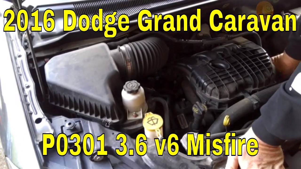 2016 Dodge Grand Caravan P0301 Fix - YouTube