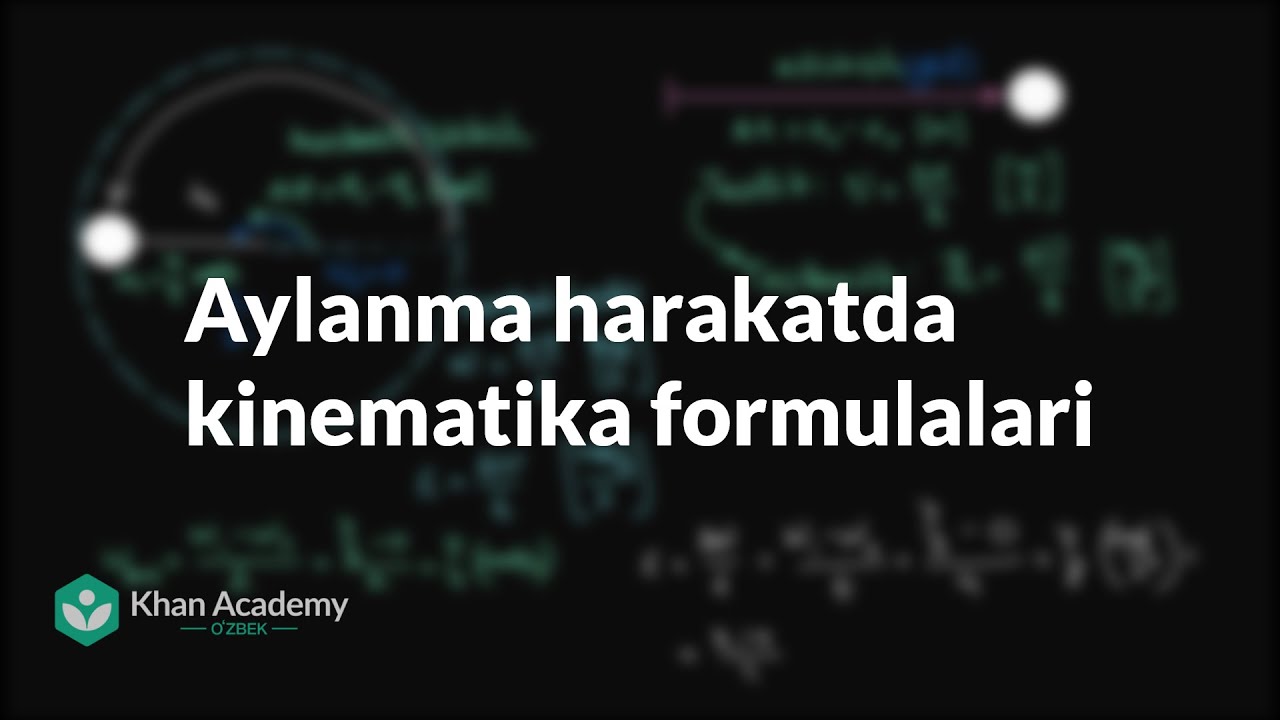 Aylanma harakatda kinematika formulalari | Kuch momenti va impuls momenti | Fizika