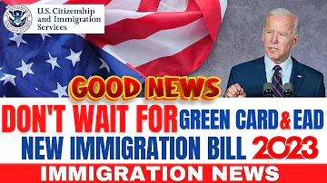 Good News: Don't Wait for Green Card, EAD! New Immigration Bill to Remove  Backlogs in 2023 - USCIS