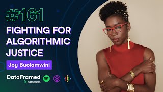 #161 Fighting for Algorithmic Justice with Joy Buolamwini, President, The Algorithmic Justice League