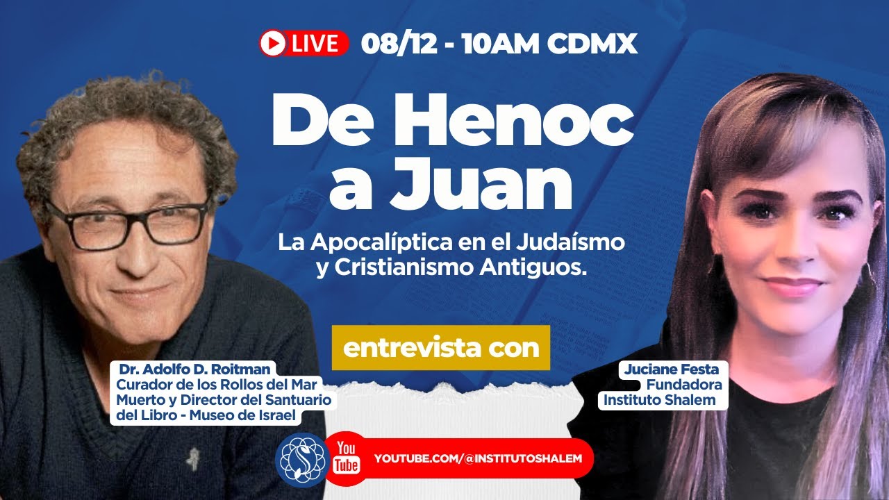 DE HENOC A JUAN: LA APOCALÍPTICA EN EL JUDAÍSMO Y CRISTIANISMO ANTIGUOS - DR. ADOLFO ROITMAN