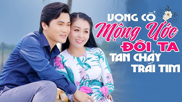 Tan Chảy Trái Tim Khi Nghe Song Ca Tân Cổ MỘNG ƯỚC ĐÔI TA ❤ Nguyễn Văn Khởi & Võ Ngọc Quyền