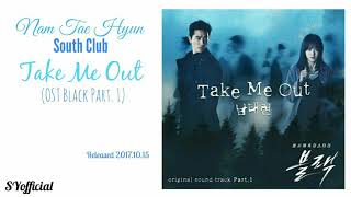 Nam Tae Hyun (South Club) - Take Me Out (OST Black Part. 1)