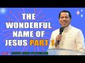 The wonderful name of jesus part 1  pastor chris oyakhilome