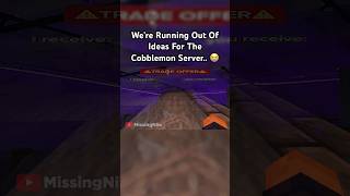 We’re Running Out Of Ideas For The Cobblemon Server.. 😭