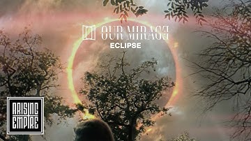 OUR MIRAGE - Eclipse (OFFICIAL VIDEO)