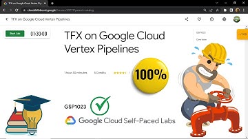 TFX on Google Cloud Vertex Pipelines || [GSP1023] || Solution