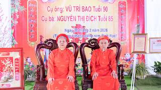 MỪNG THỌ CỤ ÔNG; VŨ TRÍ BAO TUỔI 90 - CỤ BÀ; NGUYỄN THỊ ĐÍCH TUỔI 85 MỪNG THỌ CỤ ÔNG; VŨ TRÍ BAO TUỔI 90 - CỤ BÀ; NGUYỄN THỊ ĐÍCH TUỔI 85