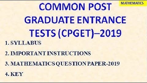 COMMON POST GRADUATE ENTRANCE TESTS (CPGET)–2019 || SYLLABUS || 2019 QUESTION PAPER WITH KEY ||Maths