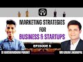Leads to Loyalty: Marketing Strategies for Businesses and Startups | Featuring Karan Lakhanpal