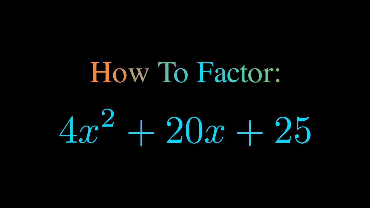 Factor 4x 2 20x 25 YouTube Factor 4x 2 20x 25 YouTube