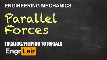 Resultant of Parallel Forces | Engineering Mechanics | Physics (Tagalog) 🇵🇭