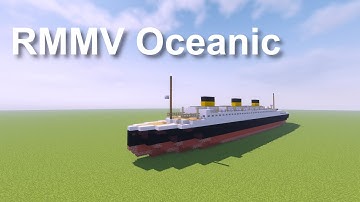 RMMV Oceanic | Minecraft 1:5 Scale Tutorial