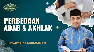 Download lagu Apa Bedanya Antara Akhlak dan Adab? | Ustadz Riza Muhammad - Damai Indonesiaku