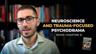 Neuroscience and Trauma-Focused Psychodrama
