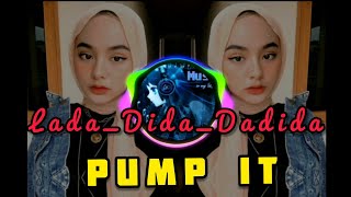 DJ LADA DIDA LADIDA  TIK TOK VIRAL TERBARU 2020 - PUMP IT