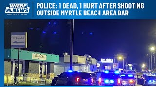 Police: 1 dead, 1 hurt after shooting outside Myrtle Beach area bar