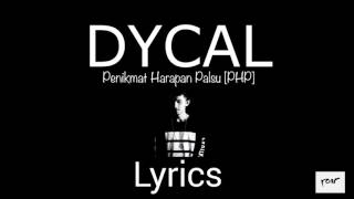 Dycal - PHP (Penikmat Harapan Palsu) (Lyrics)