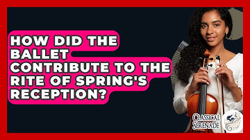 How Did The Ballet Contribute To The Rite Of Spring