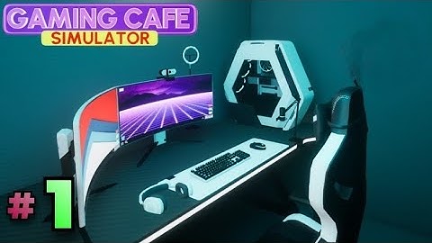 I opened gaming cafe simulator EP 1 