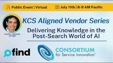 KCS Aligned Vendor Series - Delivering Knowledge in the Post-Search World of AI