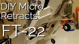 Homemade Retracts for the FT-22