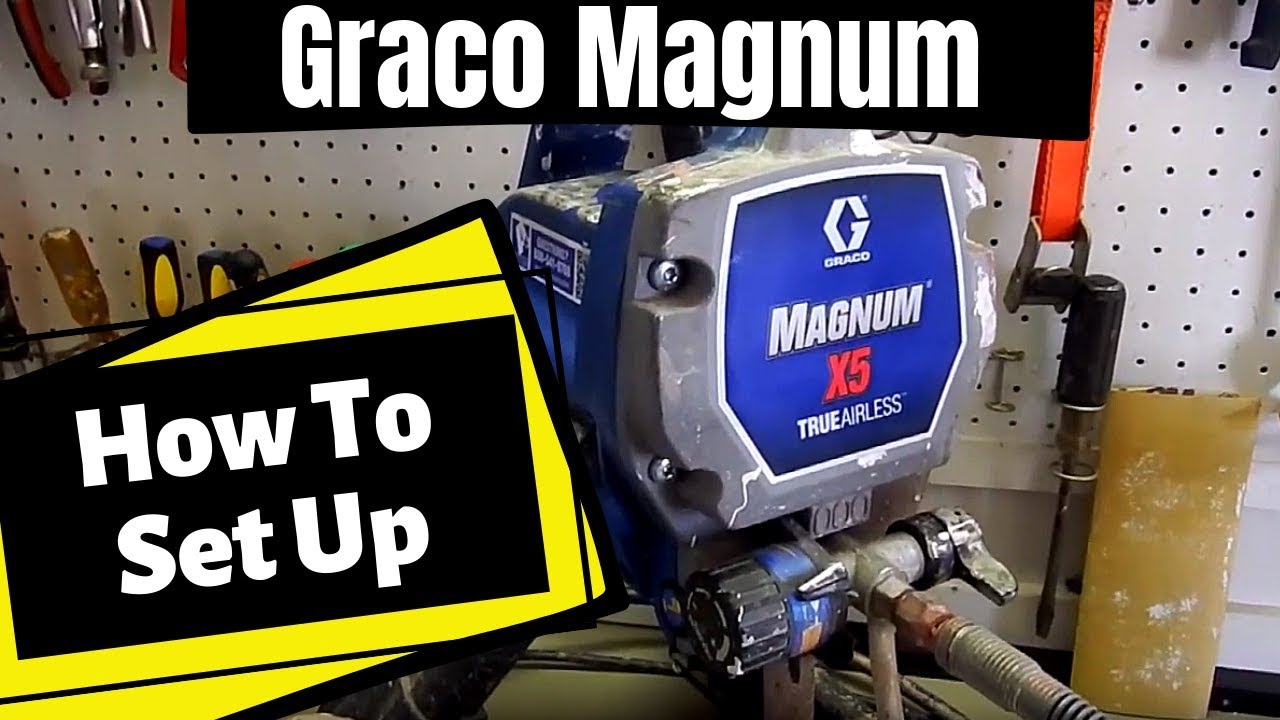 How To Set Up A Magnum Paint Sprayer: Graco Magnum X5, X7, LTS 15 17