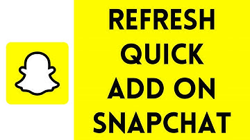 How To Refresh Quick Add On Snapchat