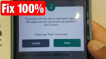To proceed with this device registration request, HBL Digital services will remain inaccessible for
