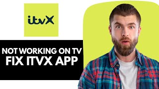 How to Fix ITVX Not Working on Smart TV