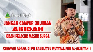 FUL CERAMAH AGAMA JANGAN CAMPUR BAURKAN AKIDAH | KH FIKRI HAIKAL MZ