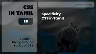 E6: Specificity | Diving into the Basics of CSS | CSS In Tamil