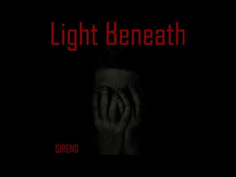 Light Beneath - Sirens