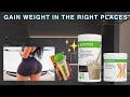 GAIN WEIGHT IN THE RIGHT PLACES WITH HERBALIFE NUTRITION|How to gain weight fast