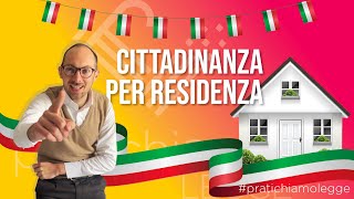 Cittadinanza per residenza 2020 I Quali sono tutti i modi? I Quali sono i tempi? Pratichiamo Legge