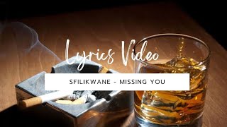 FSL 08. Sfilikwane - Missing You (Prod. By Fulskillakilla) (Official Lyrics Video)
