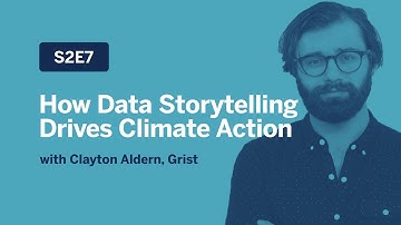 If Data Could Talk: How Data Storytelling Drives Climate Action with Clayton Aldern, Grist - S2E7