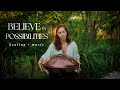 Believe in Possibilities | 1 hour healing and uplifting handpan music | Grace Harteming